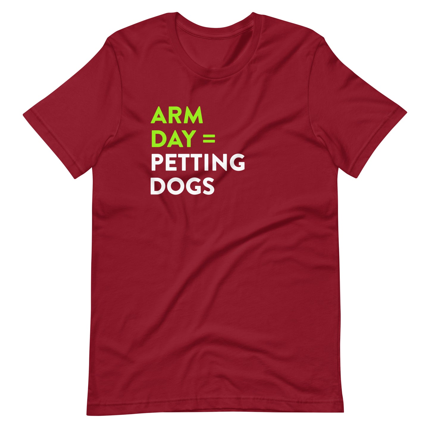 Arm Day = Petting Dogs T-Shirt