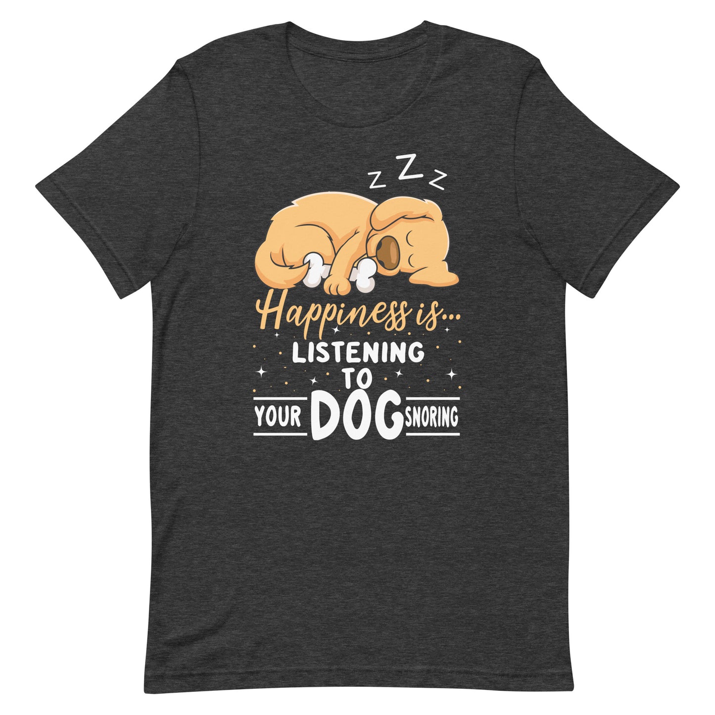 Happiness is Listening to Your Dog Snoring T-Shirt