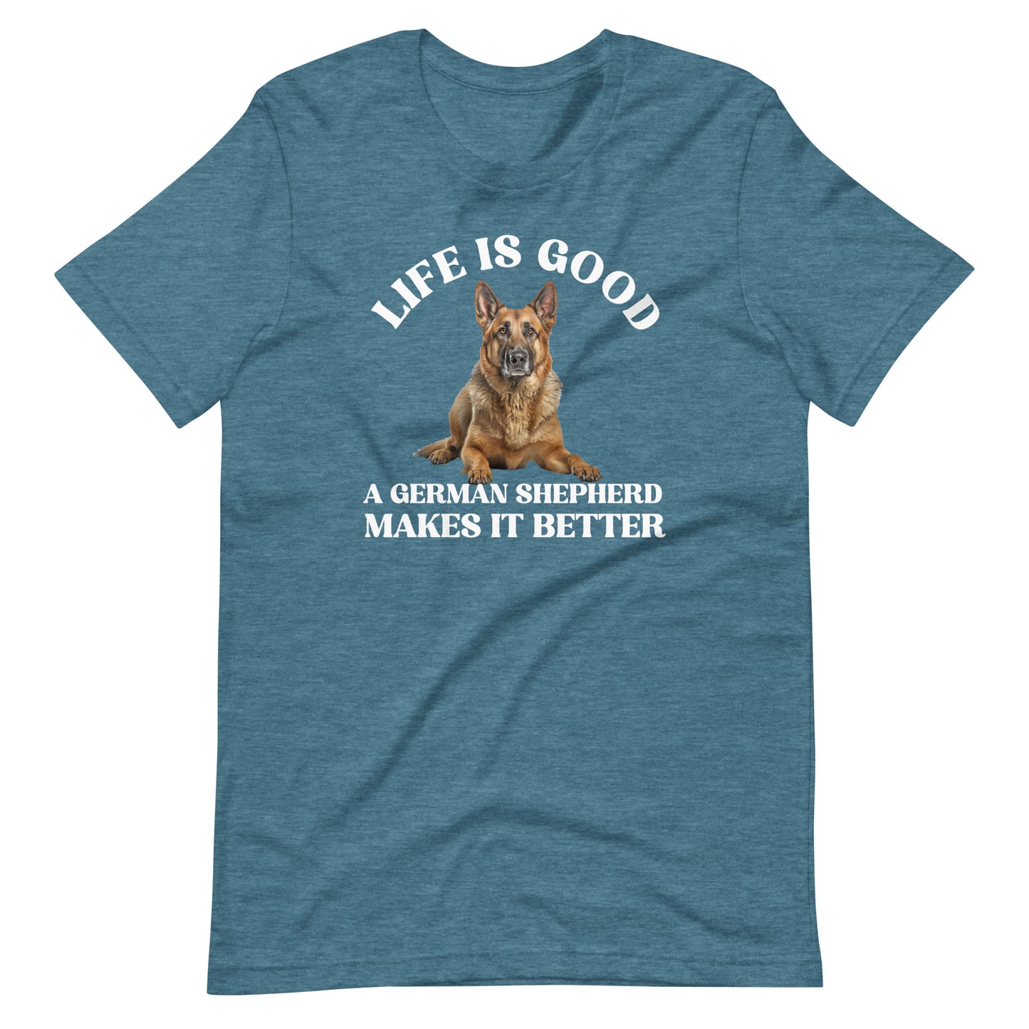 Life is Good A German Shepherd Makes it Better T-Shirt