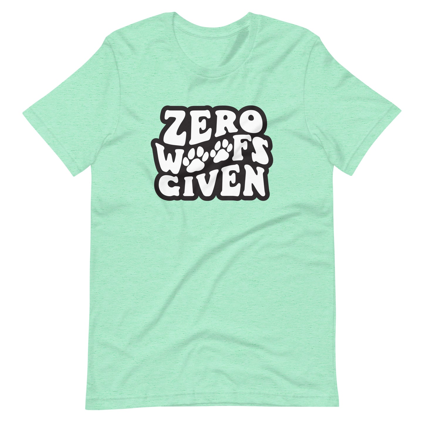 Zero Woofs Given T-Shirt