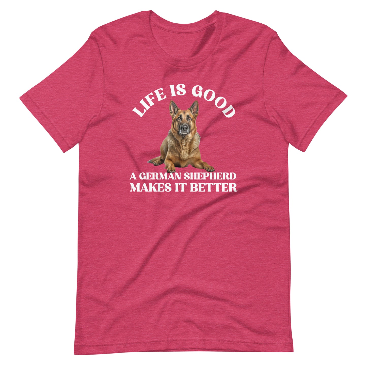 Life is Good A German Shepherd Makes it Better T-Shirt