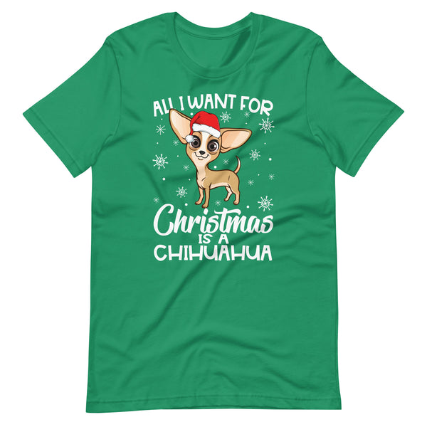 All I Want for Christmas is Chihuahua T-Shirt All I Want for Christmas is Chihuahua T-Shirt