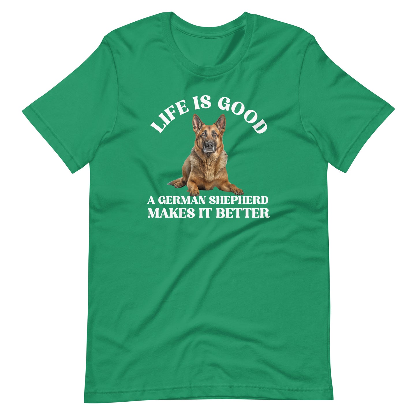 Life is Good A German Shepherd Makes it Better T-Shirt