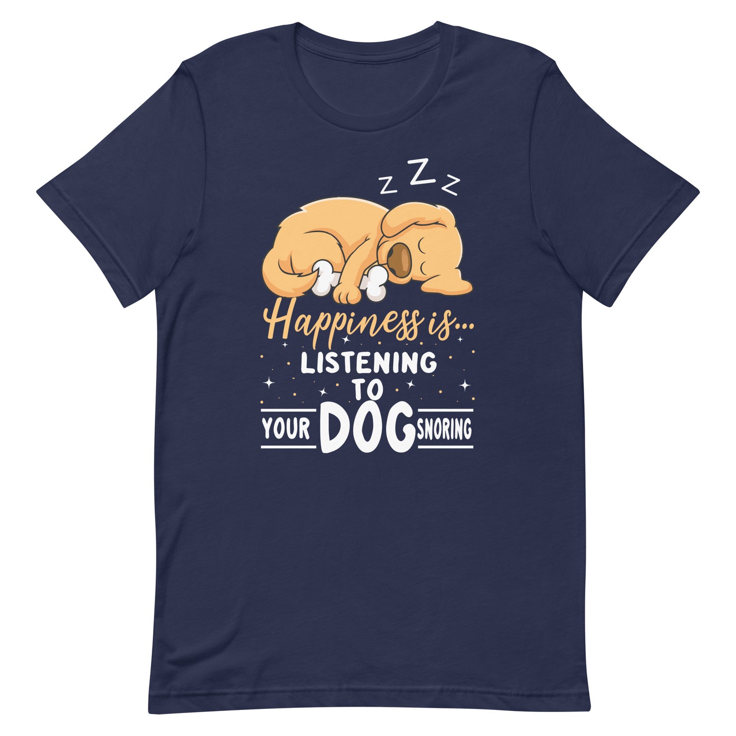 Happiness is Listening to Your Dog Snoring T-Shirt