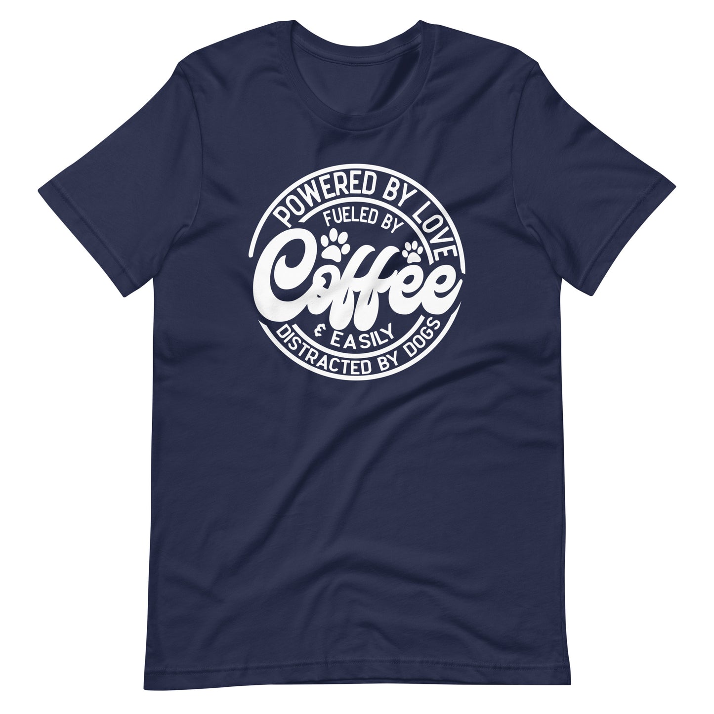 Powered by love & Easily Distracted By Dogs T-Shirt