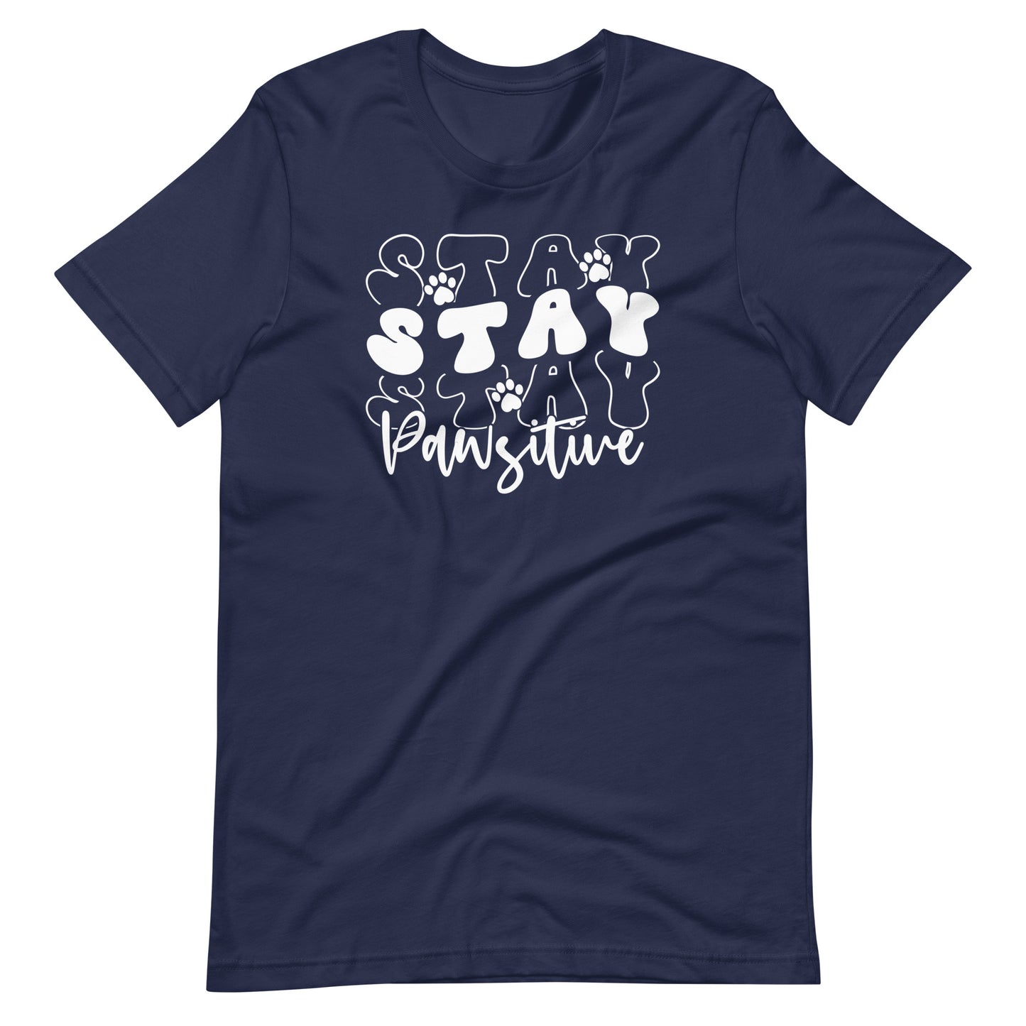 Stay Stay Stay Pawsitive T-Shirt