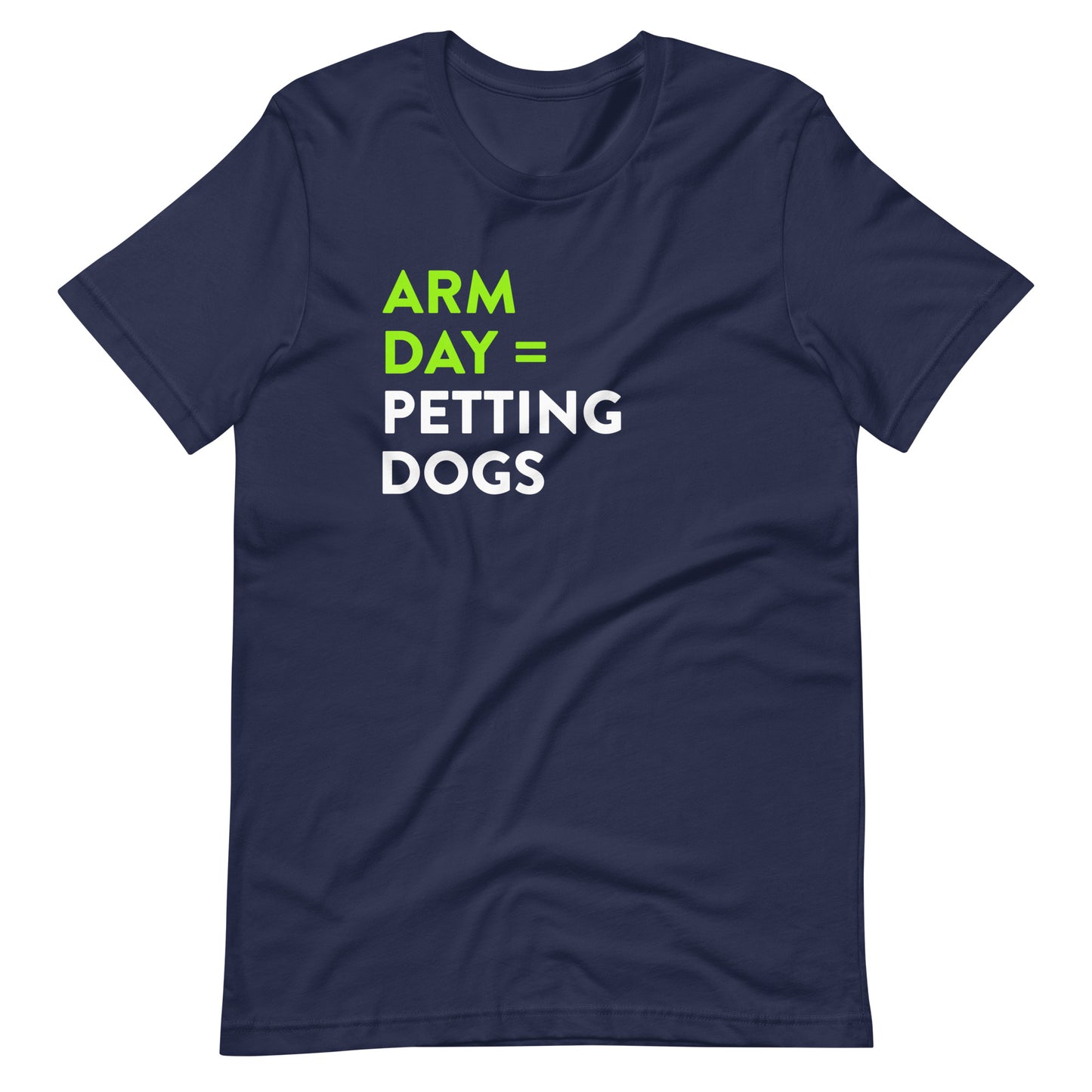 Arm Day = Petting Dogs T-Shirt