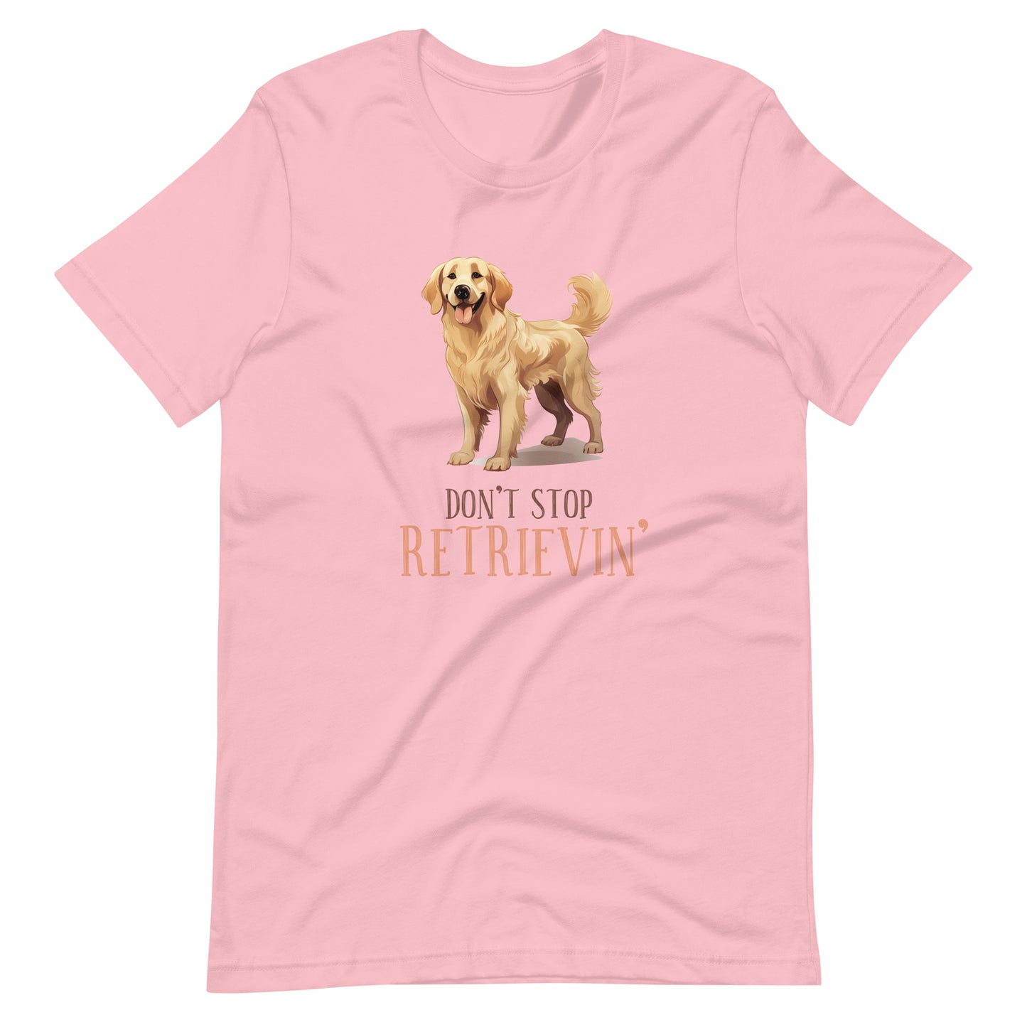 Don't Stop Retrievin' Dog Lovers t-shirt