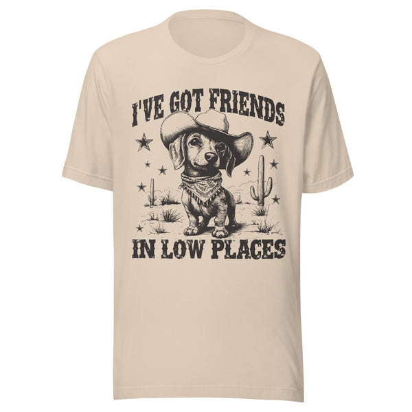 I've Got Friends in Low Places T-Shirt I've Got Friends in Low Places T-Shirt
