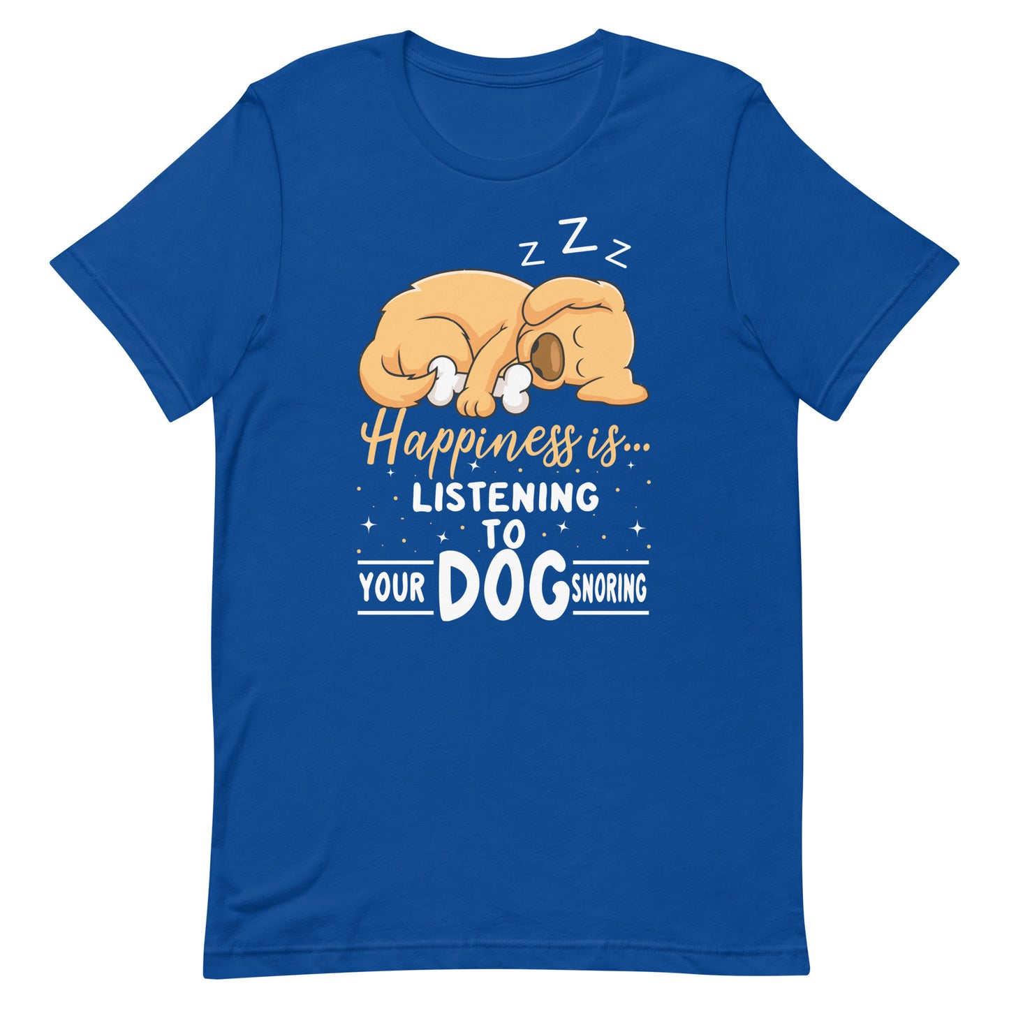 Happiness is Listening to Your Dog Snoring T-Shirt