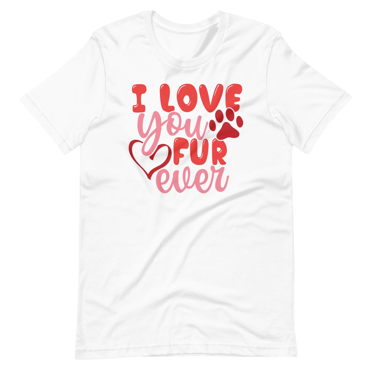 I Love You Fur Ever Valentine's Day Unisex T-shirt