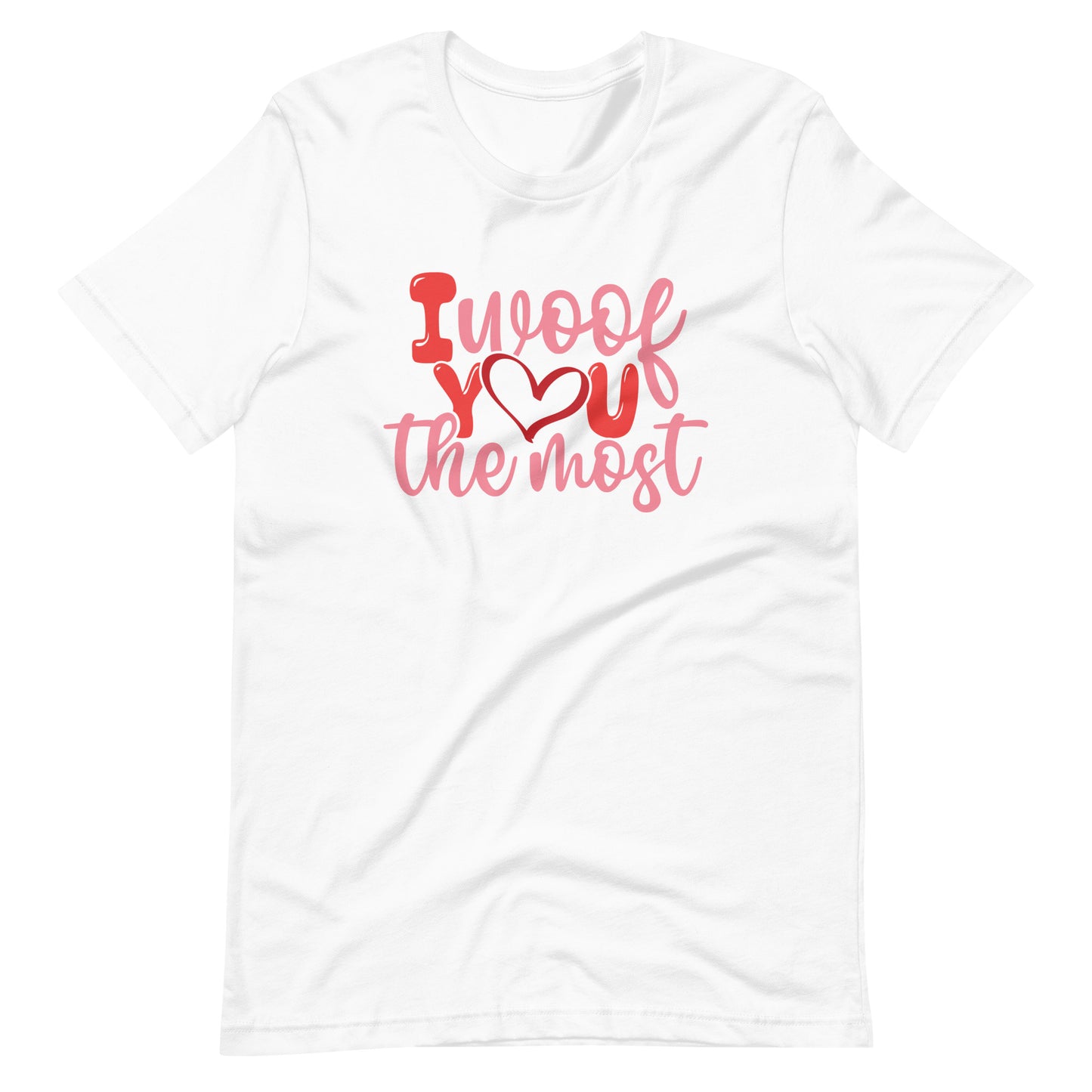 I Woof You The Most Valentine's Day T-Shirt for Dog Lovers