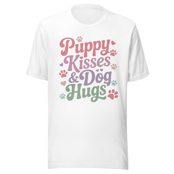 Puppy Kisses & Dog Hugs T-Shirt for Dog Lovers Puppy Kisses & Dog Hugs T-Shirt for Dog Lovers