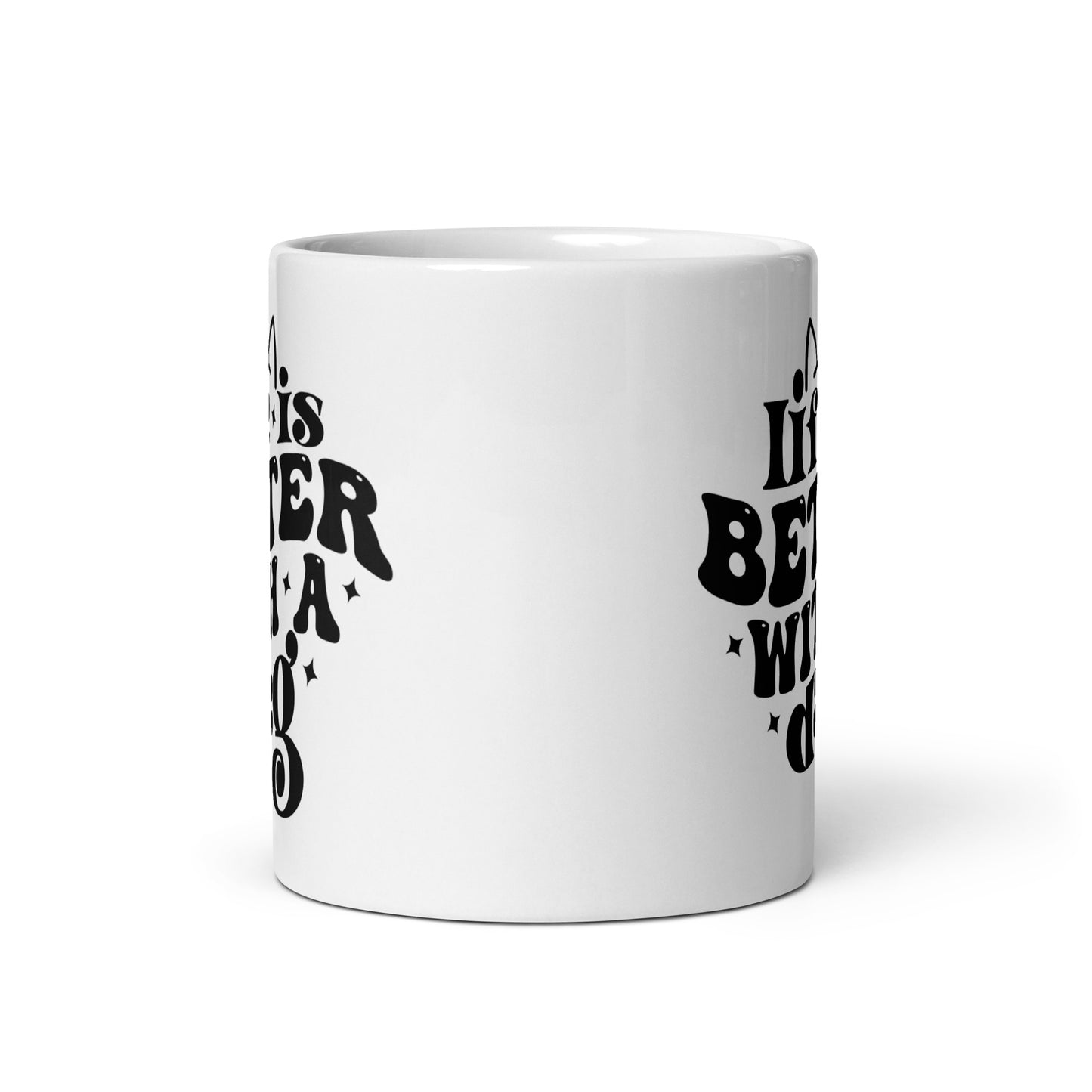 Life is Better with a Dog Coffee Mug