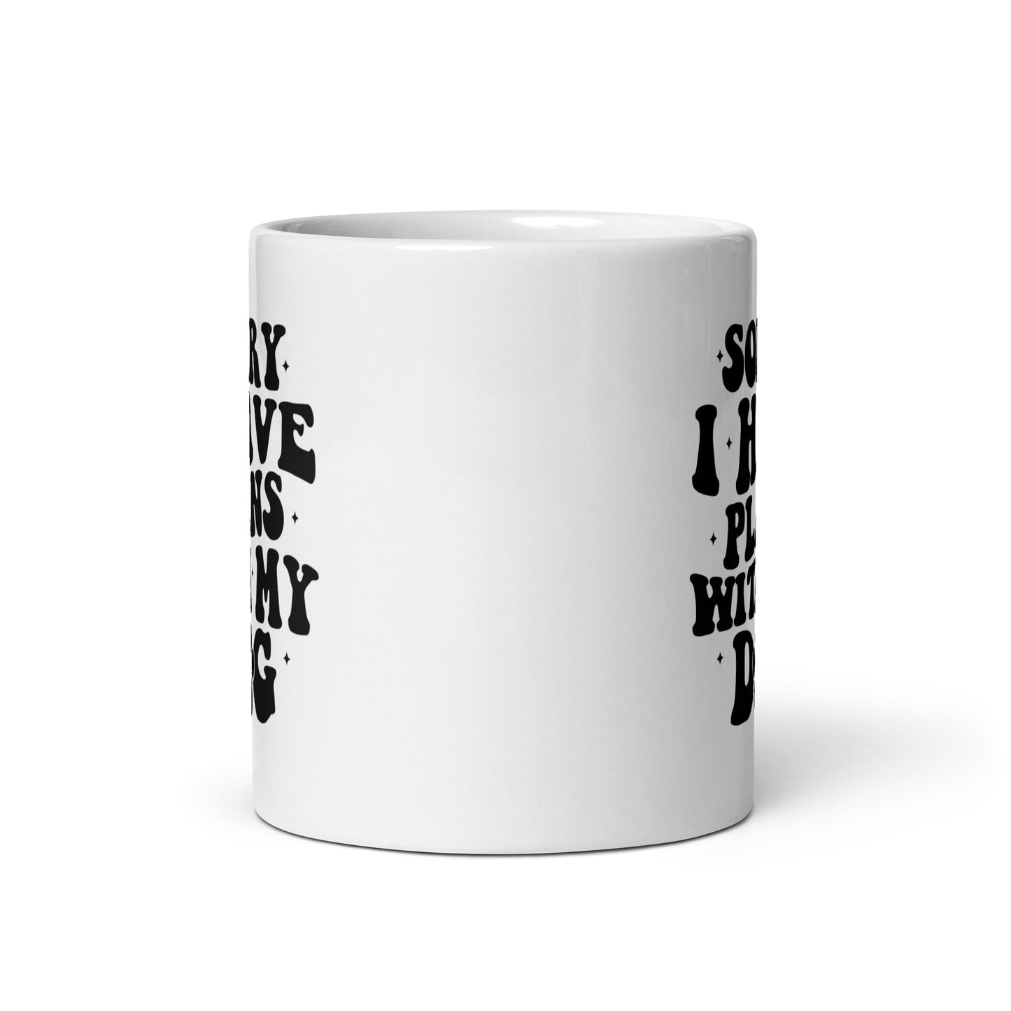 Sorry I Have Plans with My Dog Coffee Mug