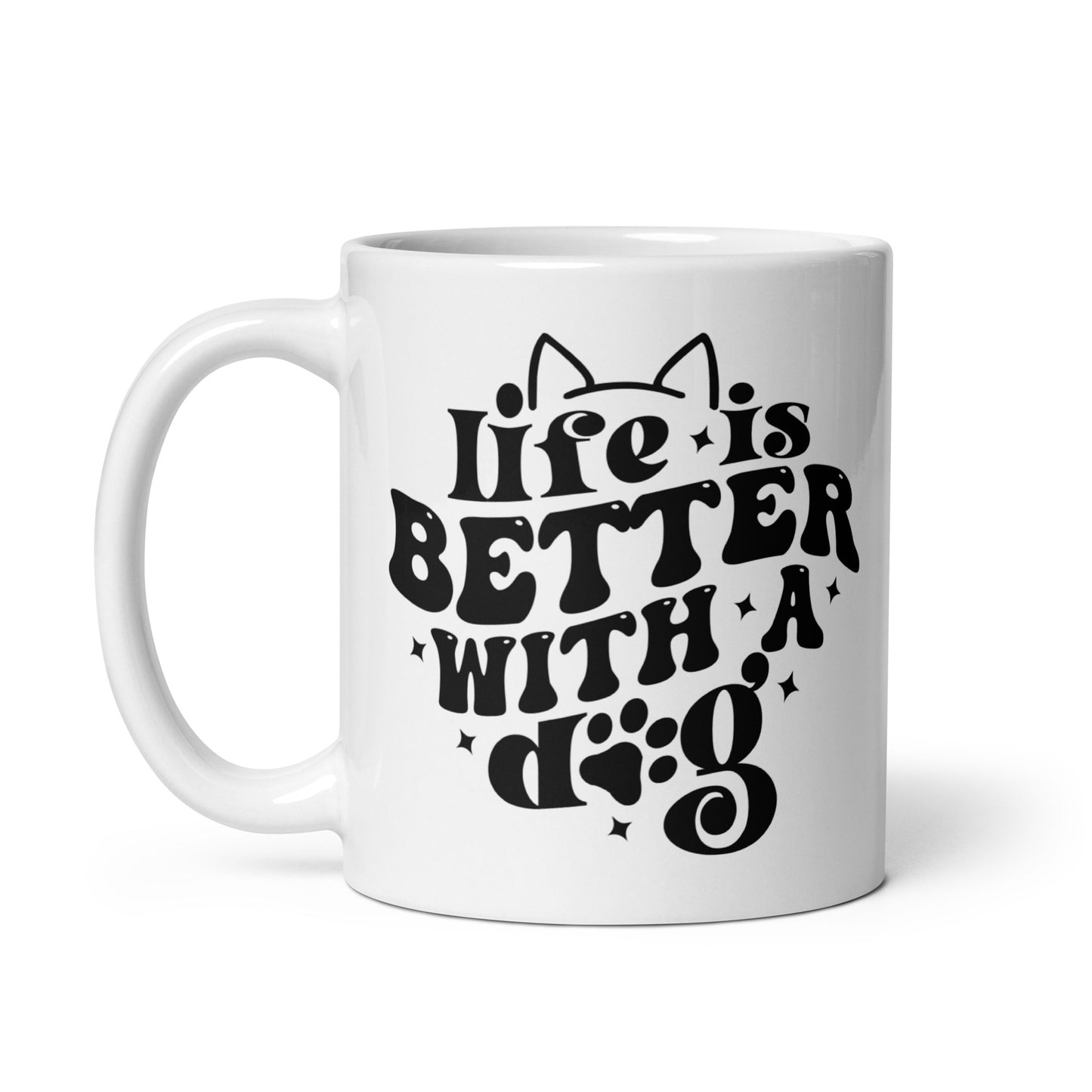 Life is Better with a Dog Coffee Mug