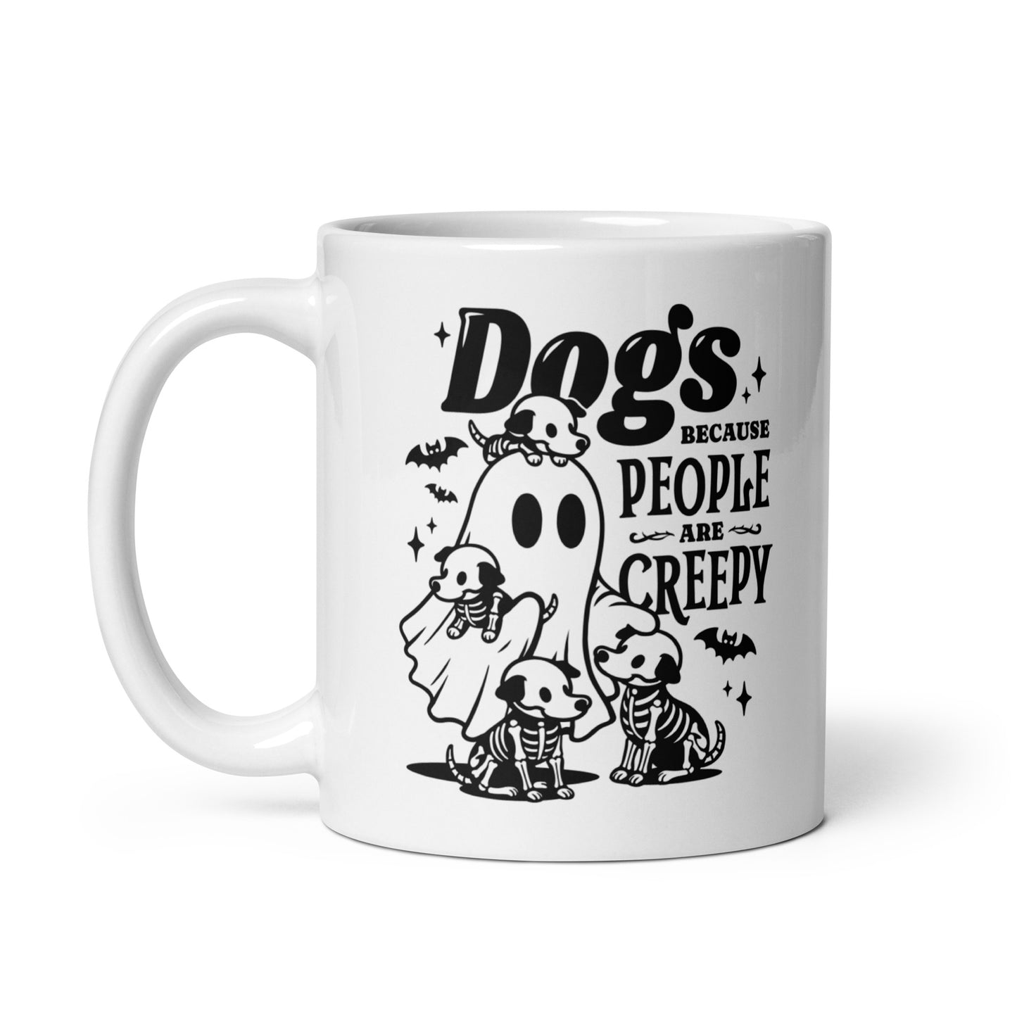 Dogs Because People Are Creepy Coffee Mug 11oz