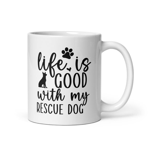 Life is Better With My Rescue Dog Coffee Mug Life is Better With My Rescue Dog Coffee Mug