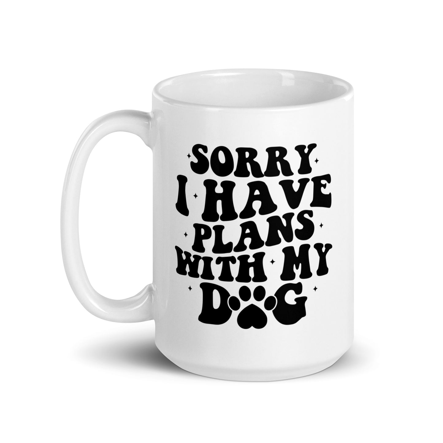 Sorry I Have Plans with My Dog Coffee Mug