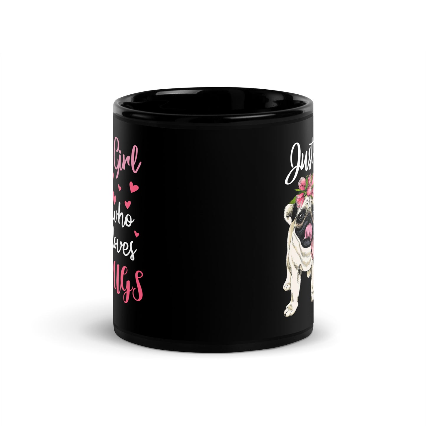 Just a Girl Who Loves Pugs Mug