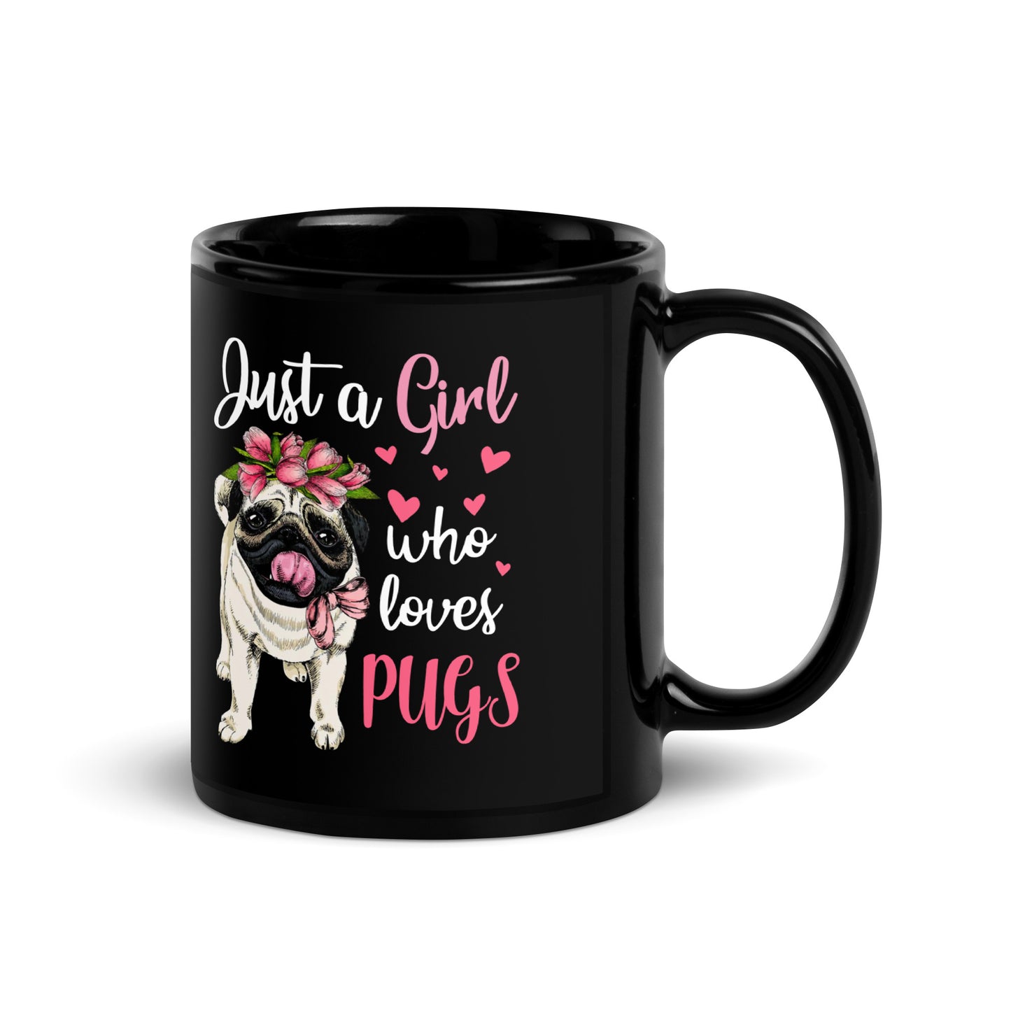 Just a Girl Who Loves Pugs Mug