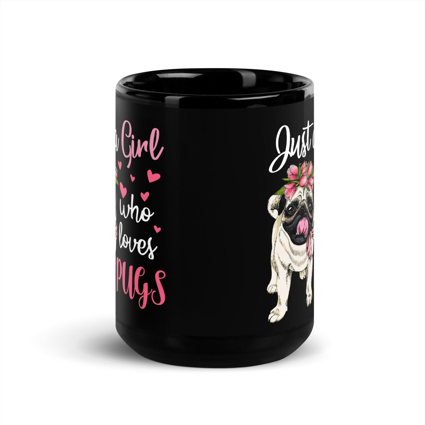 Just a Girl Who Loves Pugs Mug