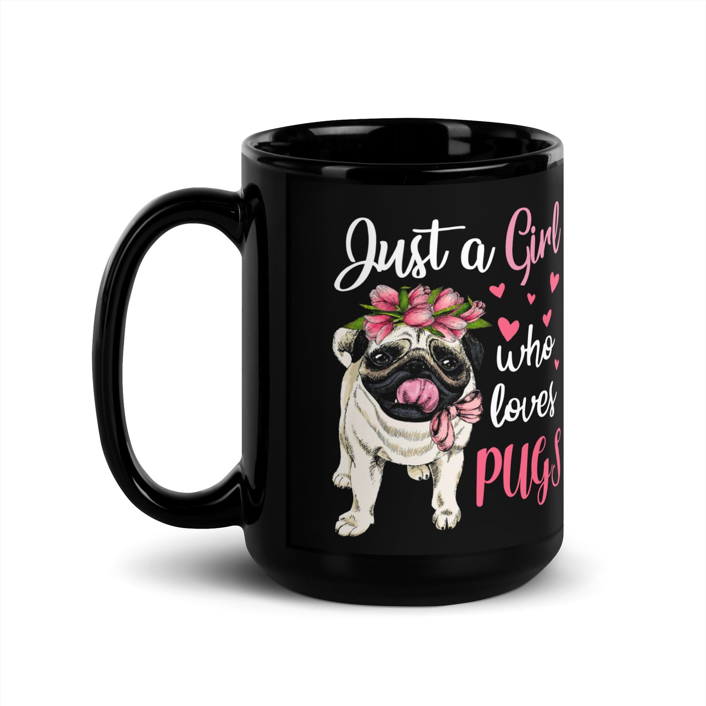 Just a Girl Who Loves Pugs Mug