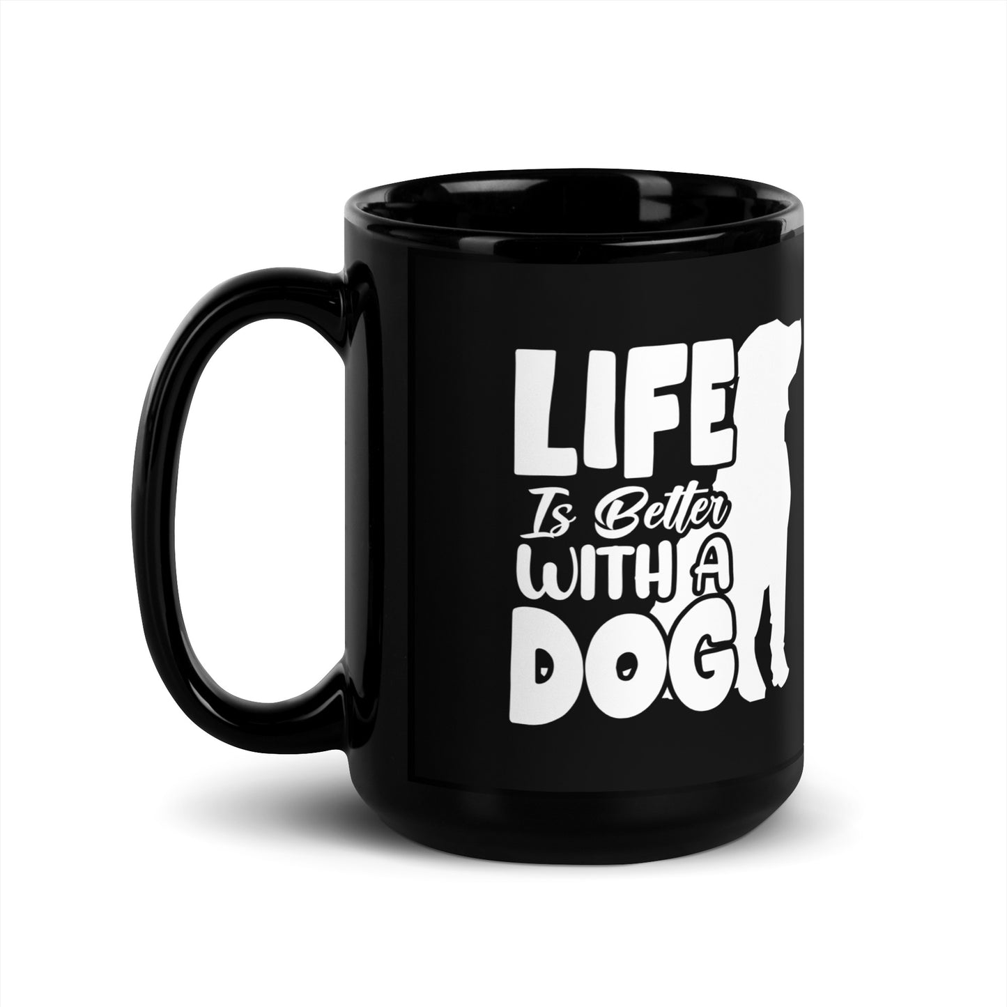 Life is Better with a Dog Black Glossy Mug