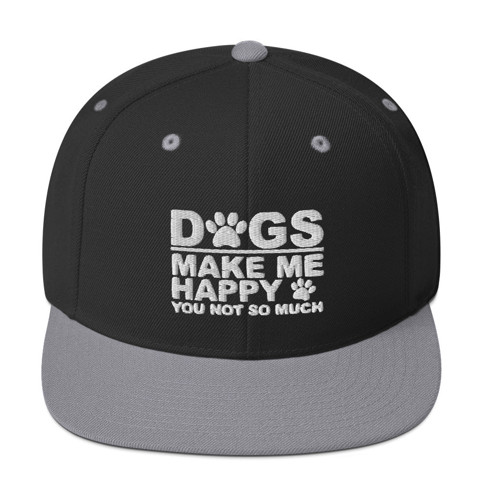 Dogs Make Me Happy You Not So Much Snapback Hat