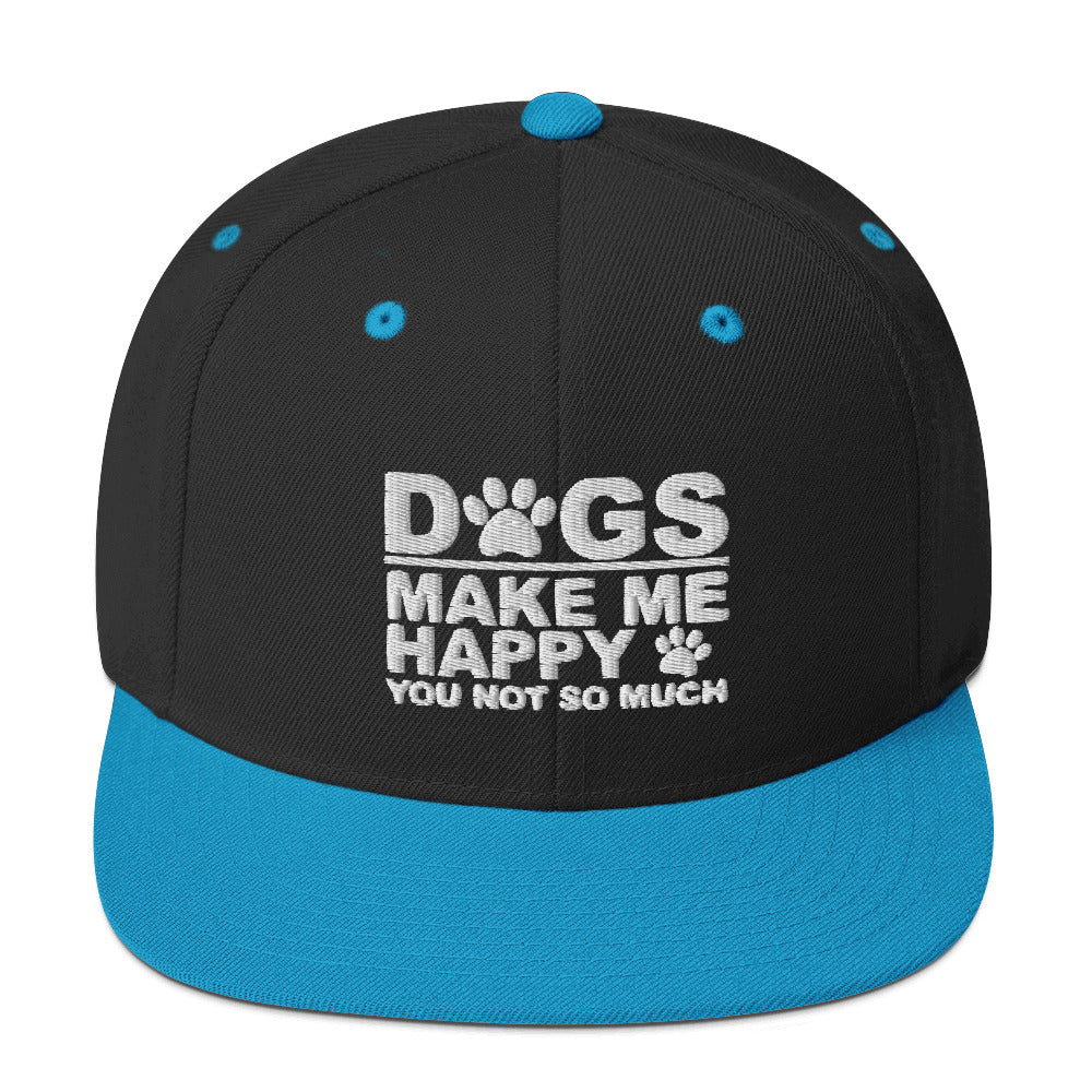 Dogs Make Me Happy You Not So Much Snapback Hat