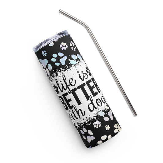 Life is Better with Dogs Stainless Steel Tumbler