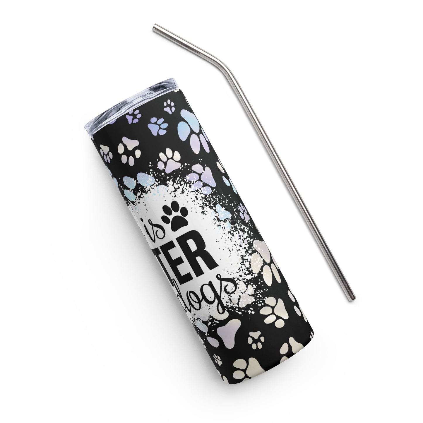 Life is Better with Dogs Stainless Steel Tumbler