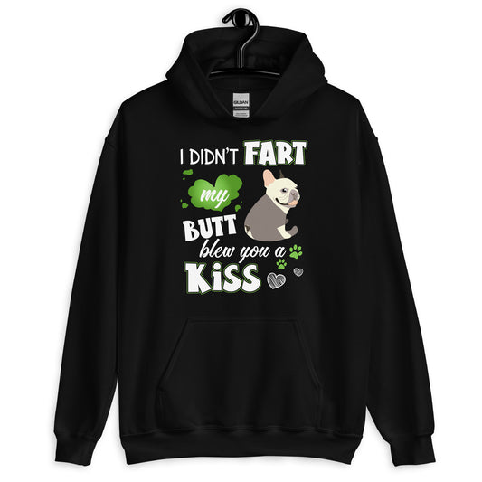 I Didn't Fart Blew You a Kiss Hoodie