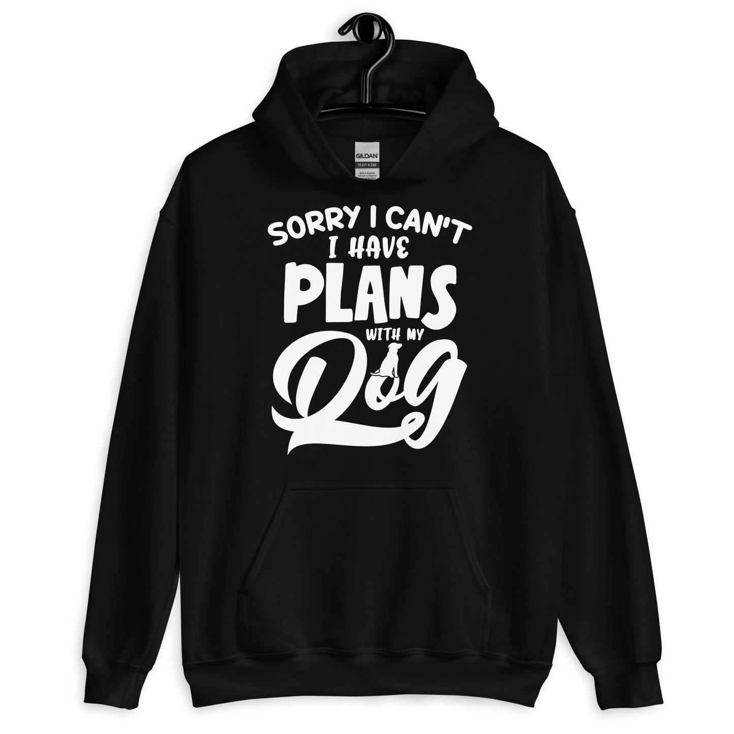 Sorry I Can't I Have Plans with My Dog Hoodie