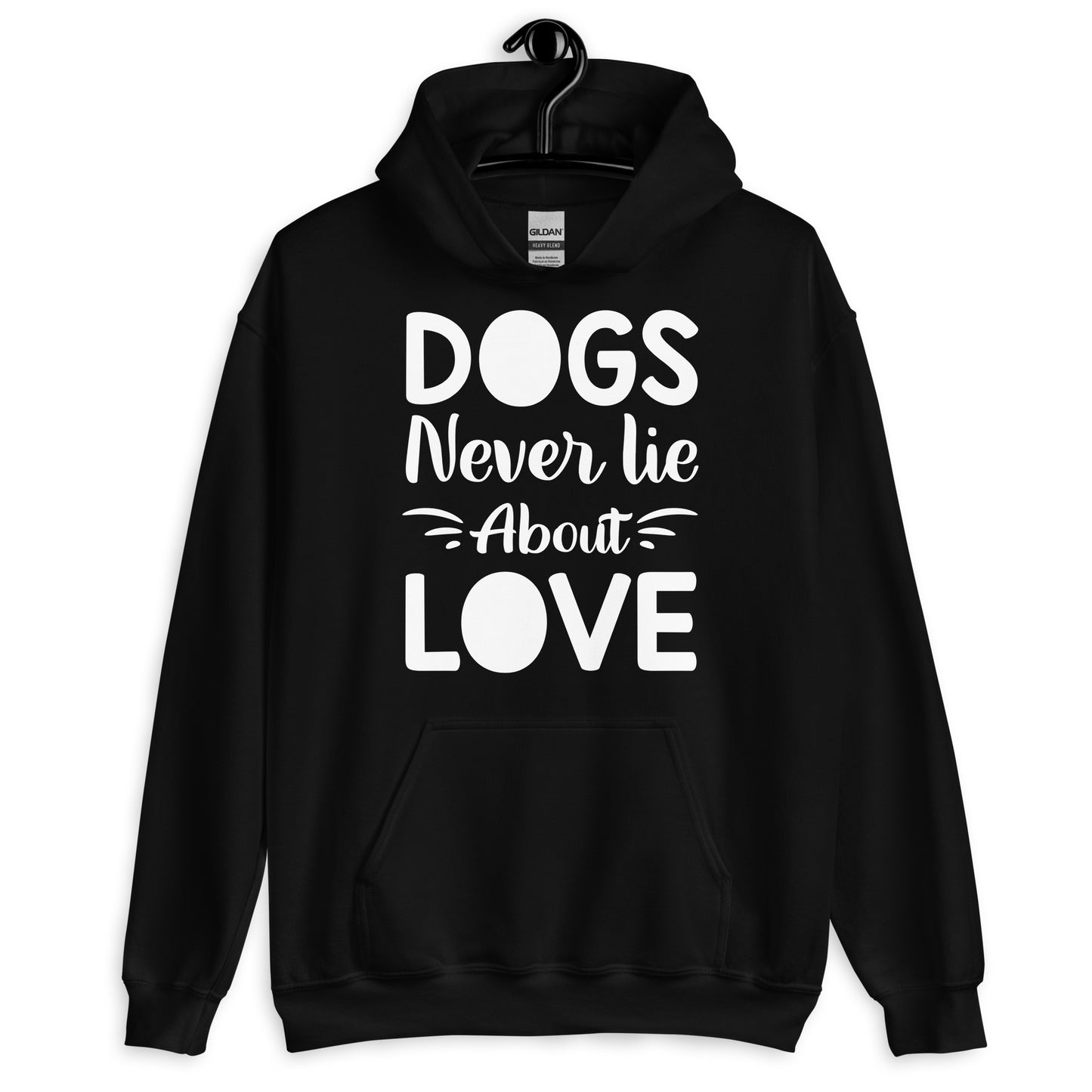 Dogs Never Lie About Love Hoodie