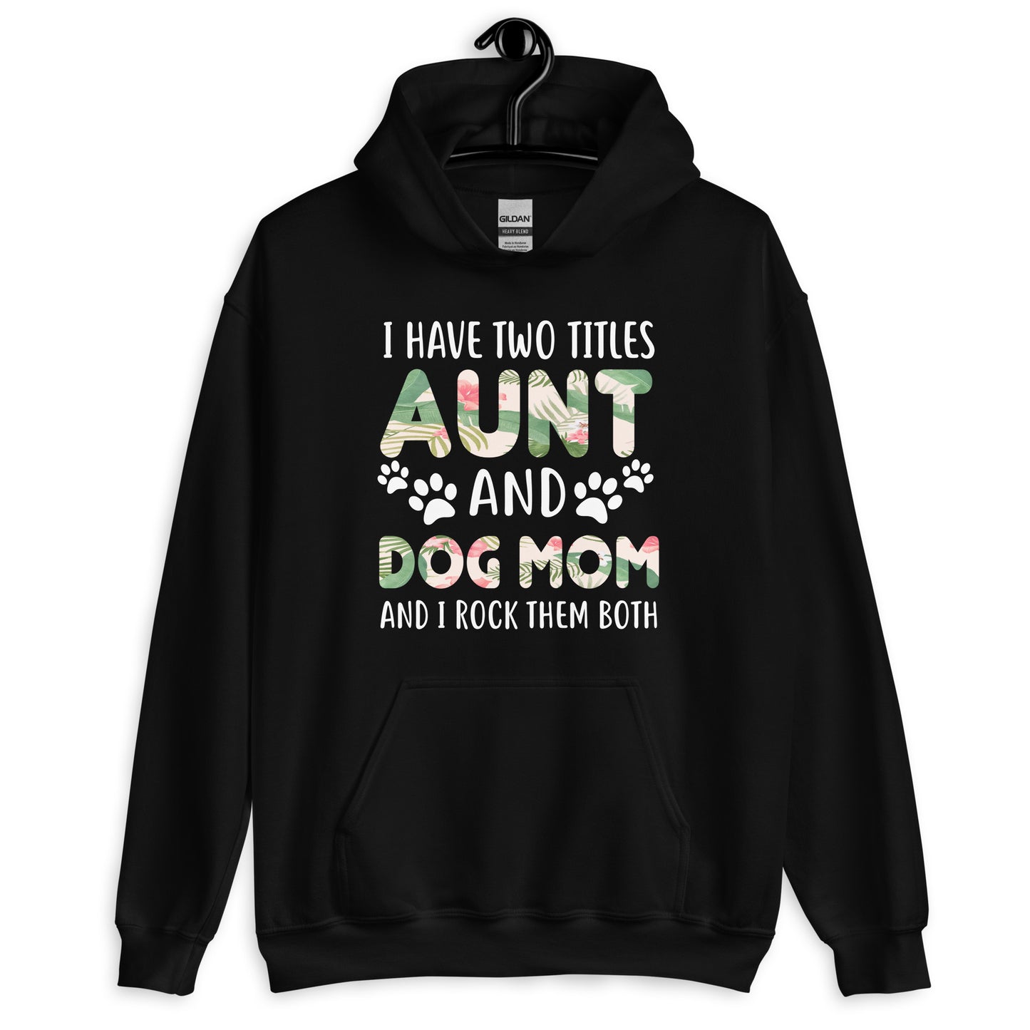 Aunt and Dog Mom I Rock Them Both Hoodie