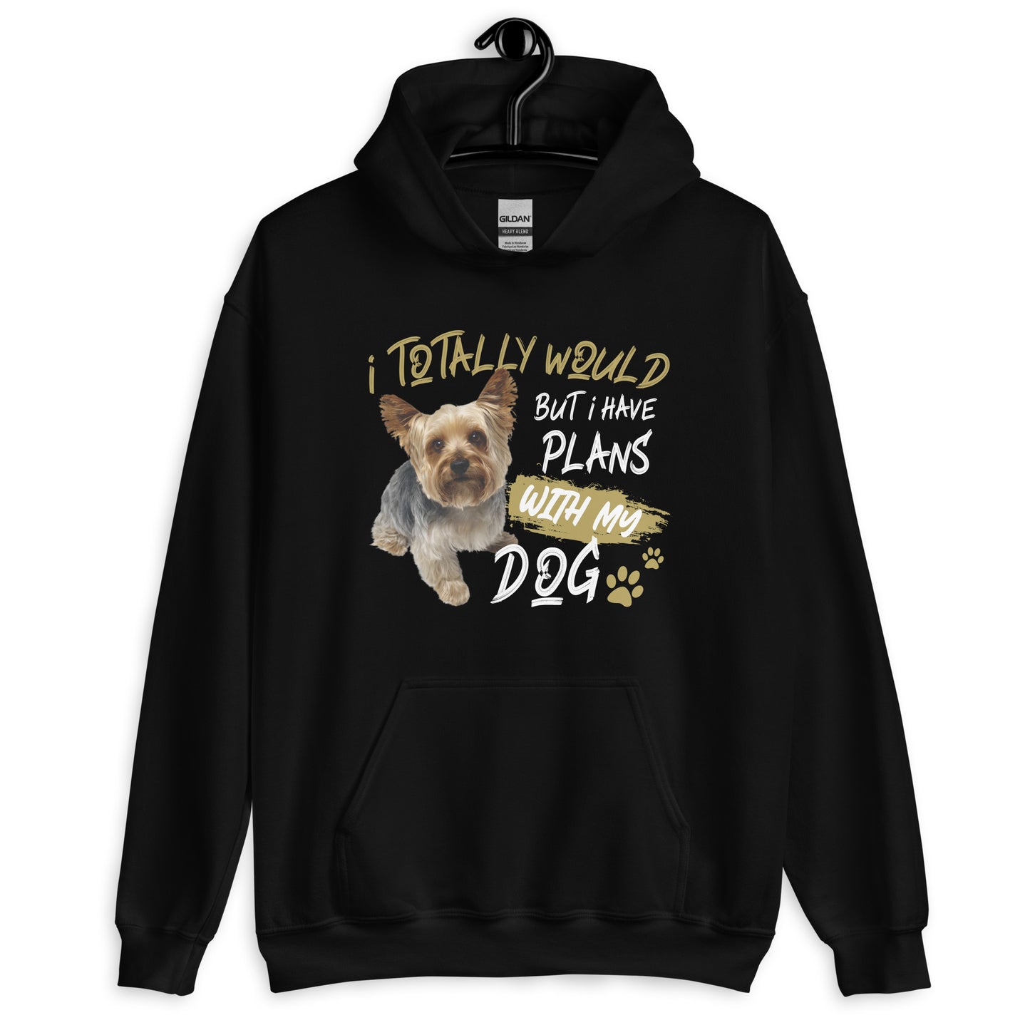I Totally Would But I Have Plans with My Dog Hoodie