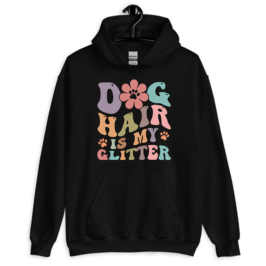 Dog Hair is My Glitter Hoodie