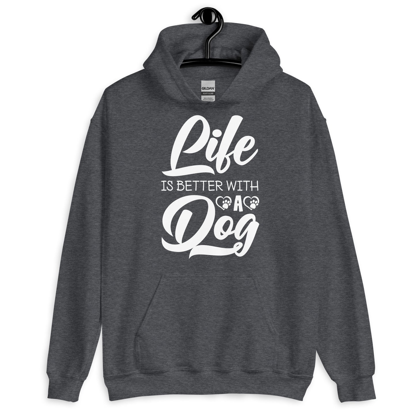 Life is Better with a Dog Hoodie