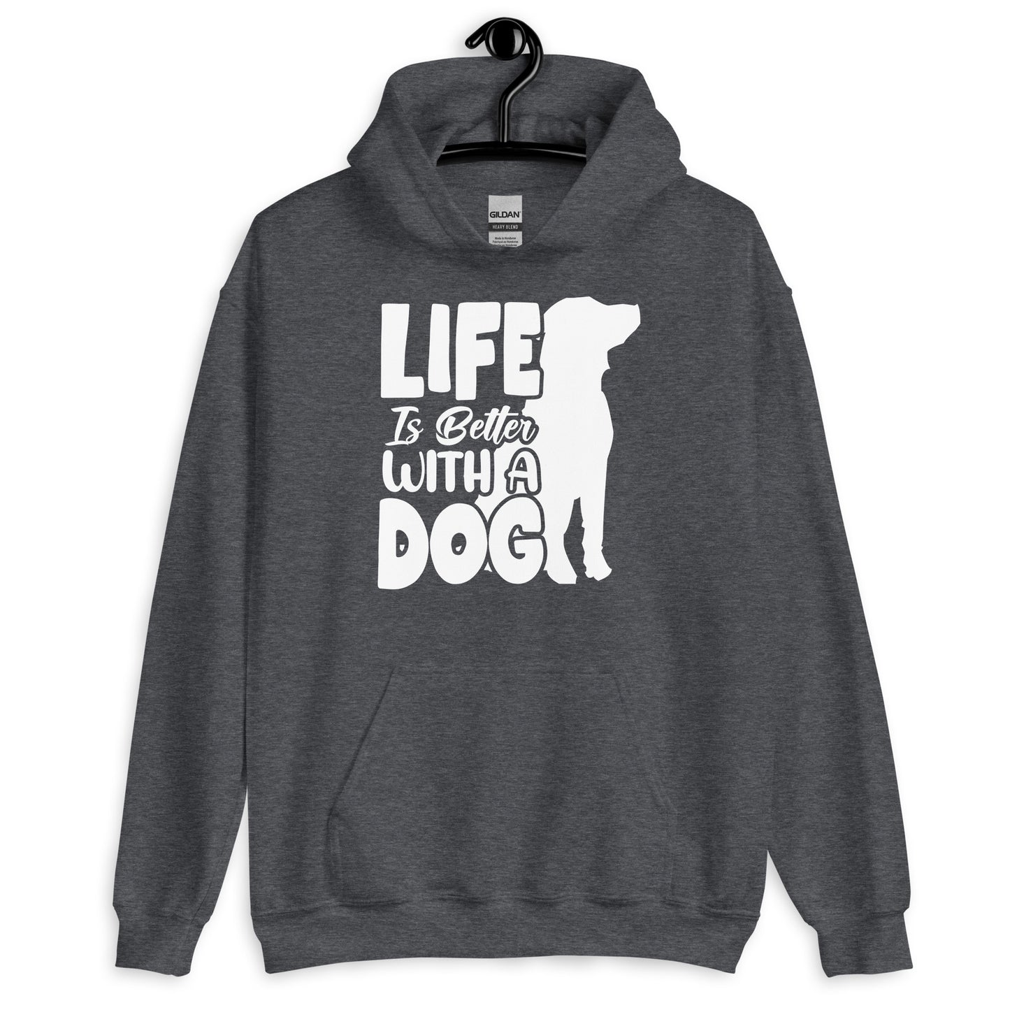 Life is Better with a Dog Hoodie