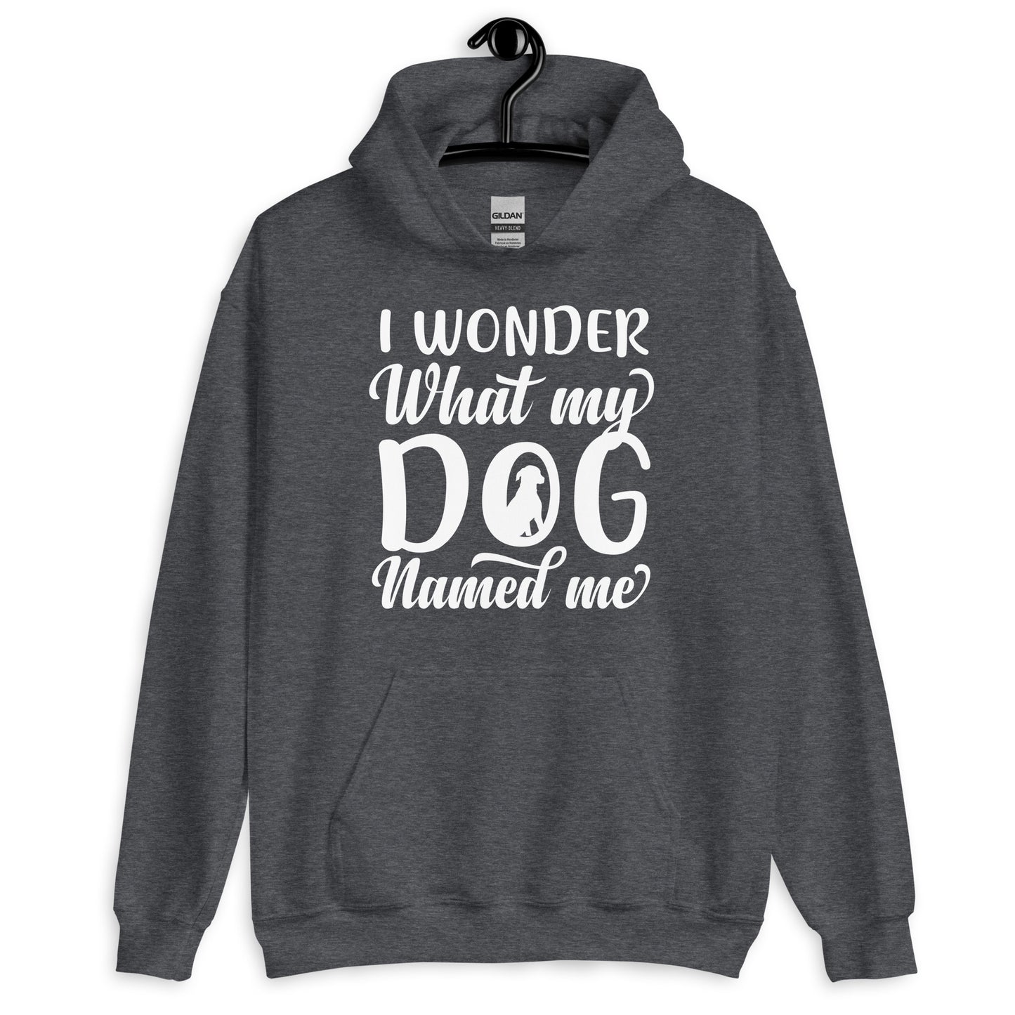 I Wonder What My Dog Named Me Hoodie