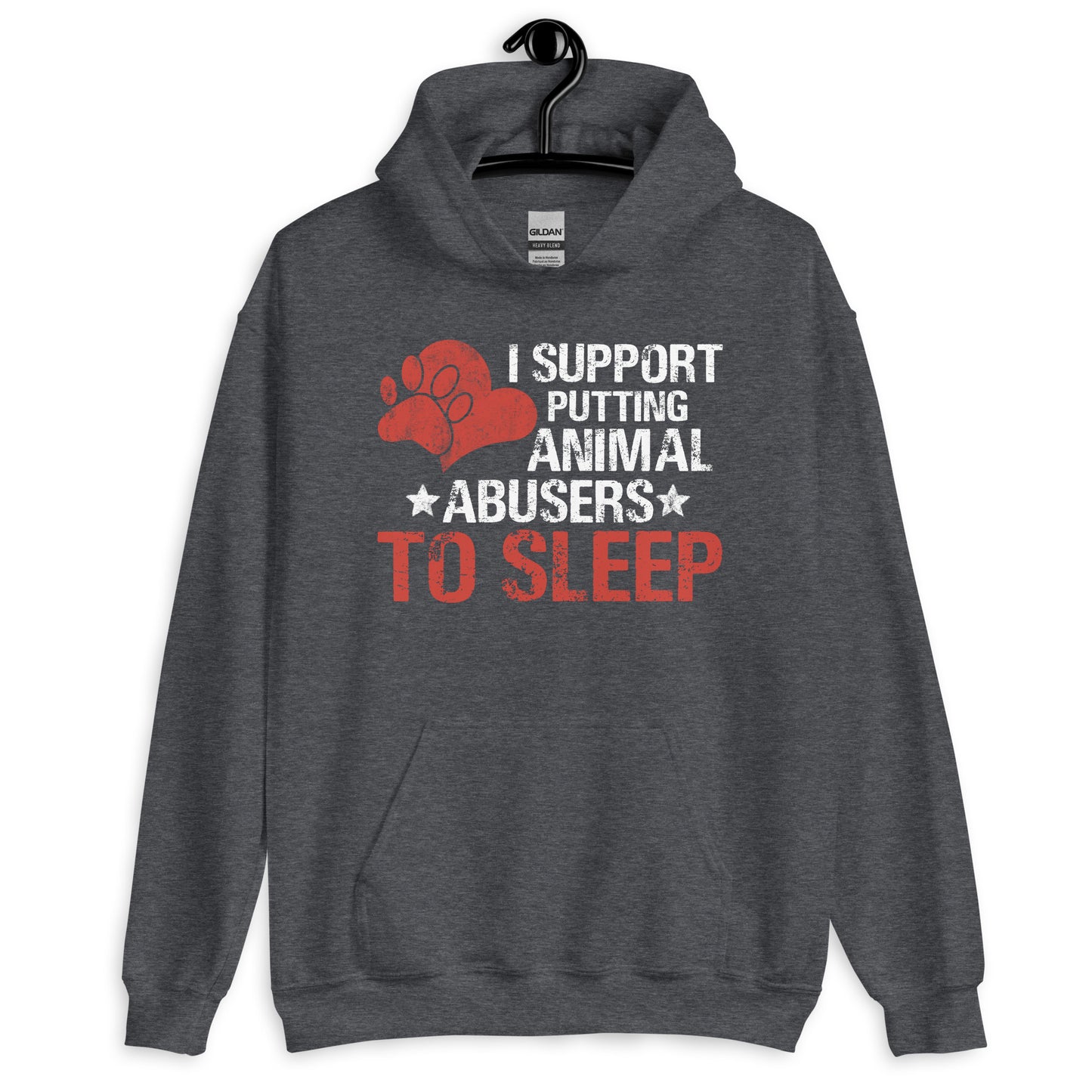 I Support Putting Animal Abusers to Sleep Hoodie