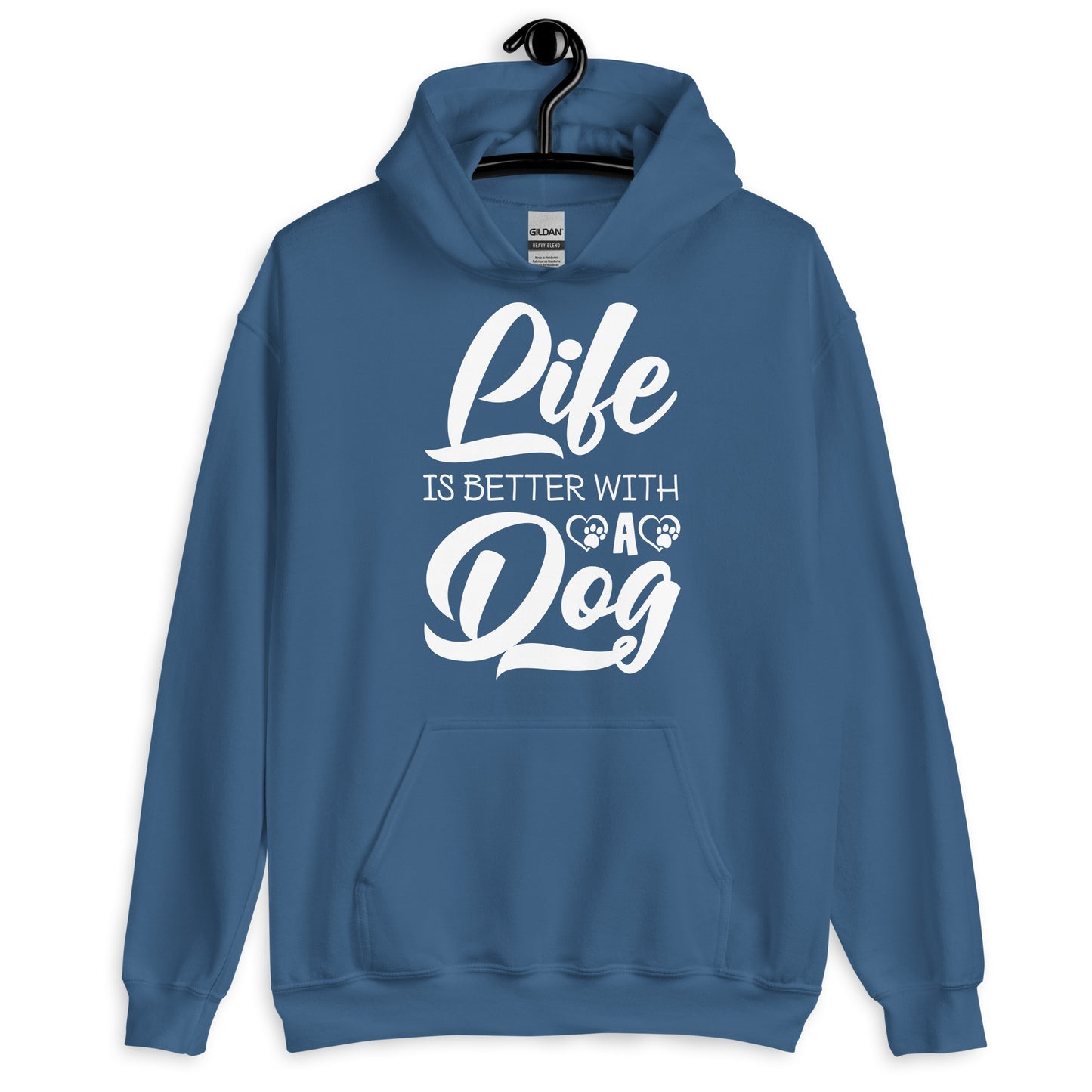 Life is Better with a Dog Hoodie