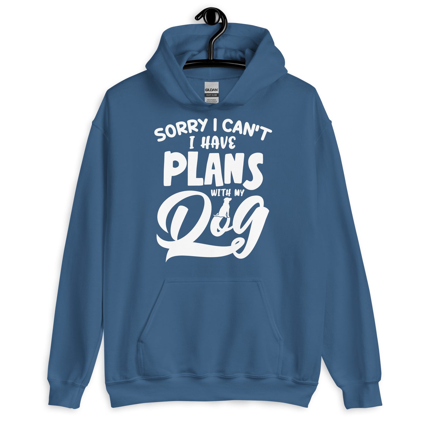 Sorry I Can't I Have Plans with My Dog Hoodie