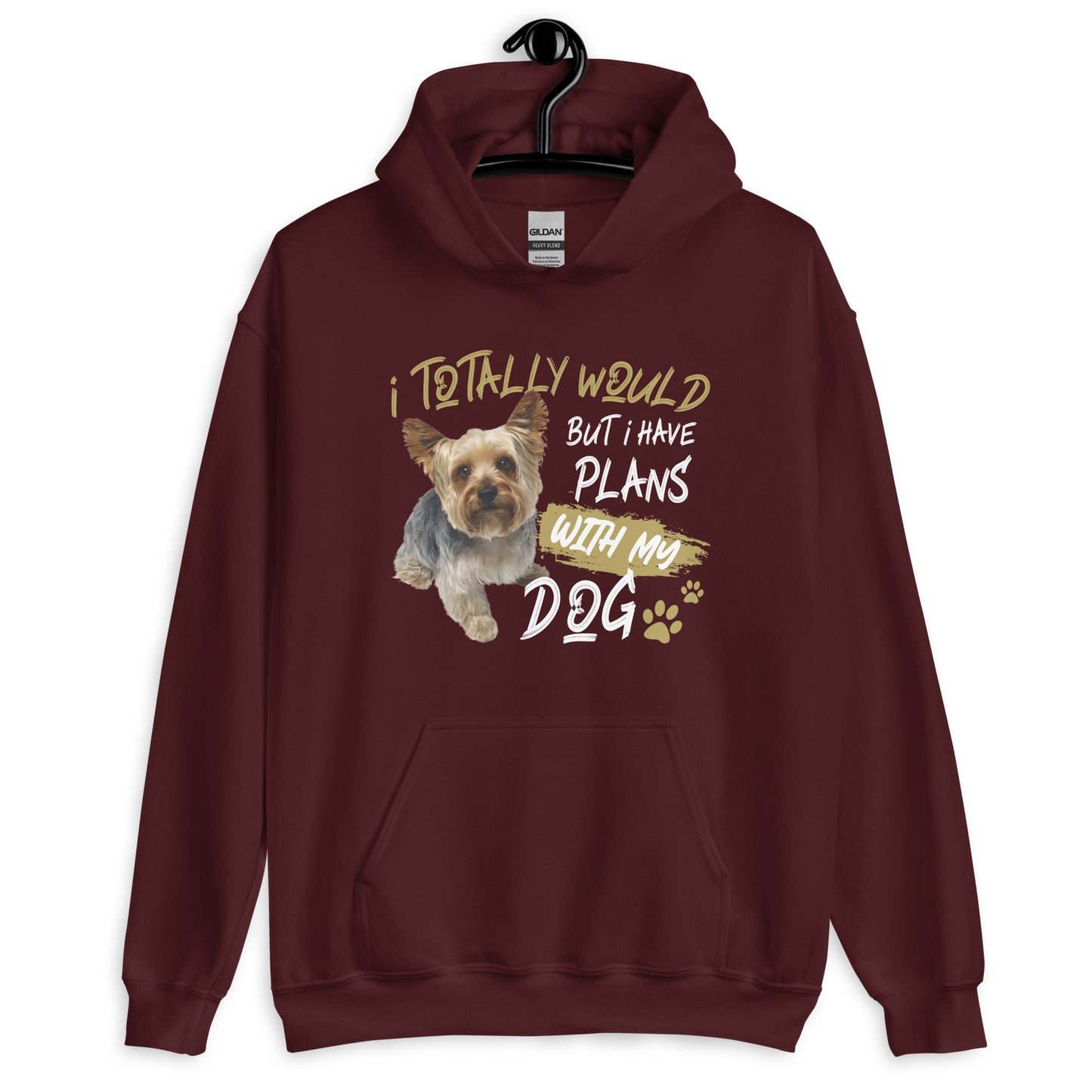 I Totally Would But I Have Plans with My Dog Hoodie