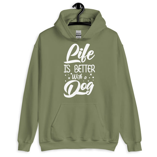 Life is Better With a Dog Hoodie