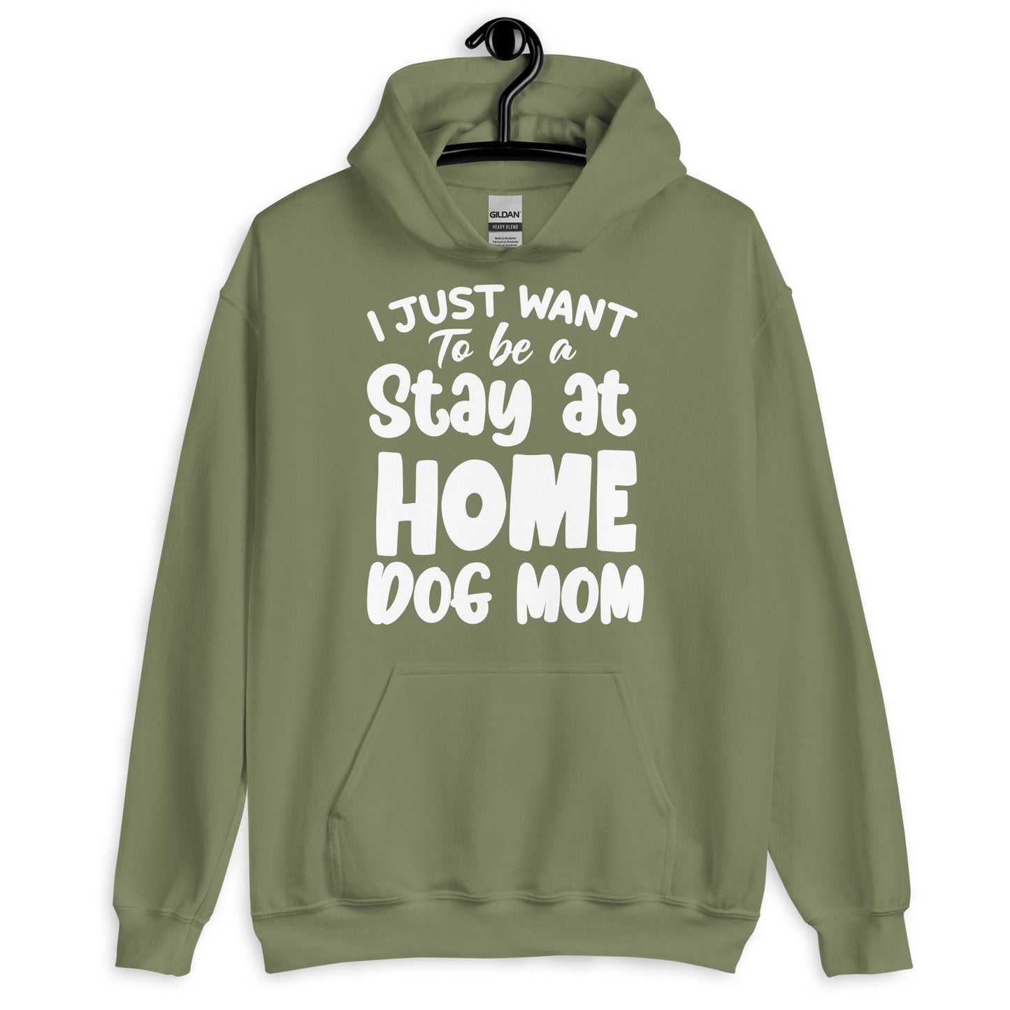 I Just Want to Be a Stay at Home Dog Mom Hoodie
