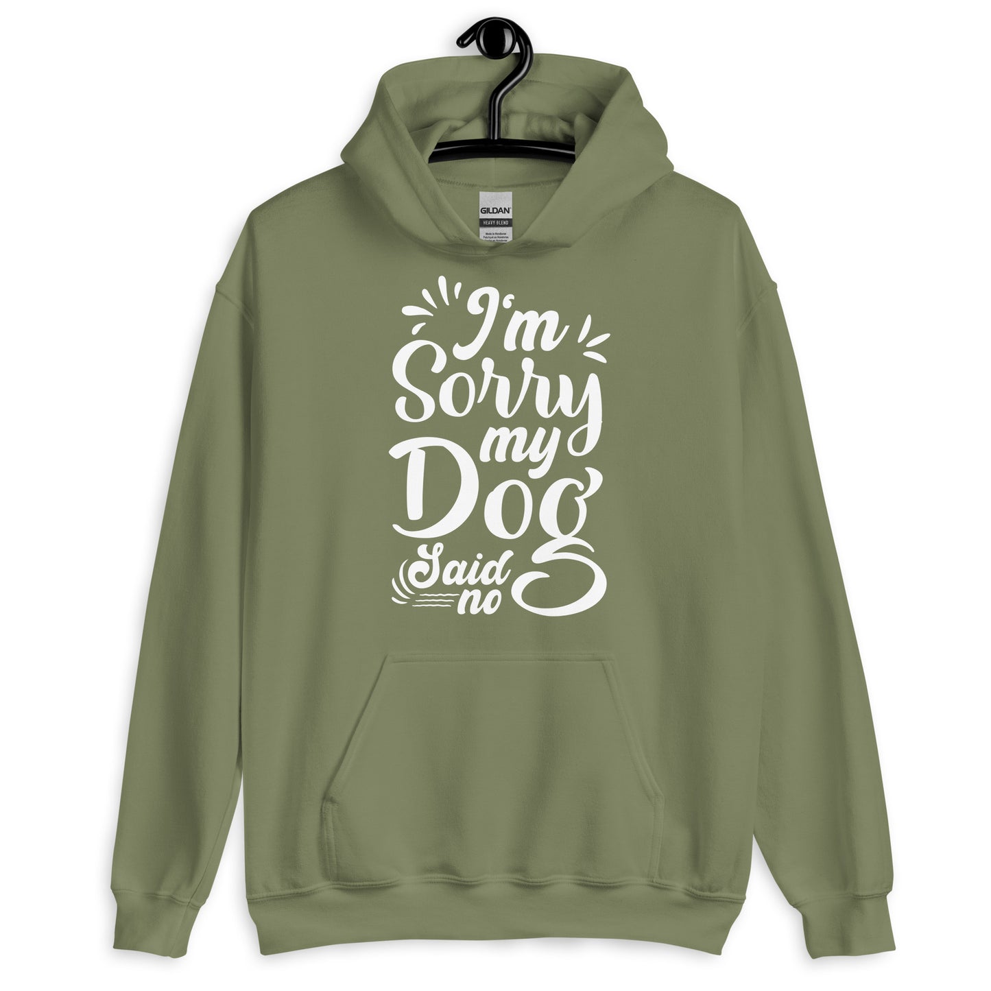 I'M Sorry My Dog Said No Hoodie
