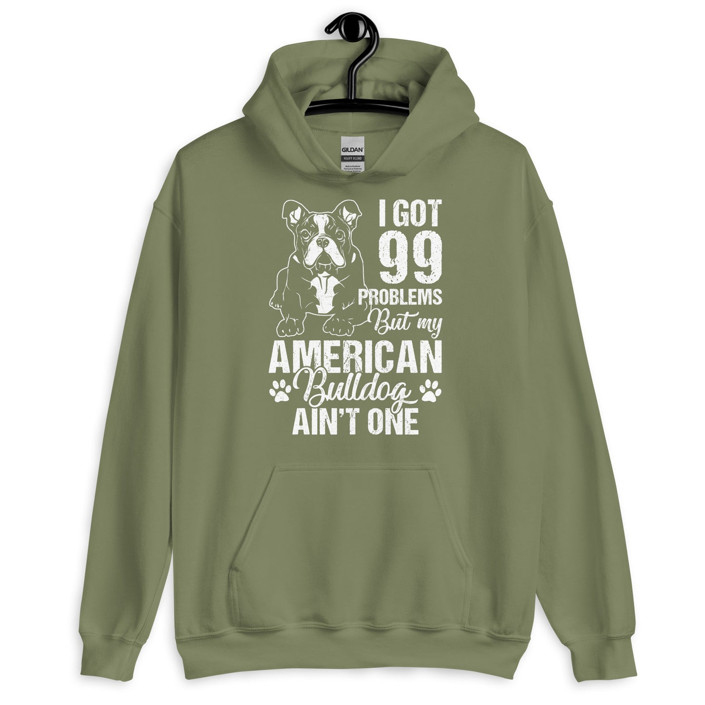 I Got 99 Problems But My American Bulldog Hoodie