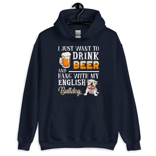 Drink Beer and Hang With My English Bulldog Hoodie
